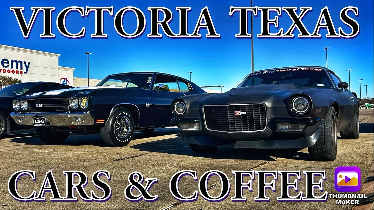 VICTORIA TEXAS CARS & COFFEE (FIRST CARS & COFFEE OF THE YEAR!!!)