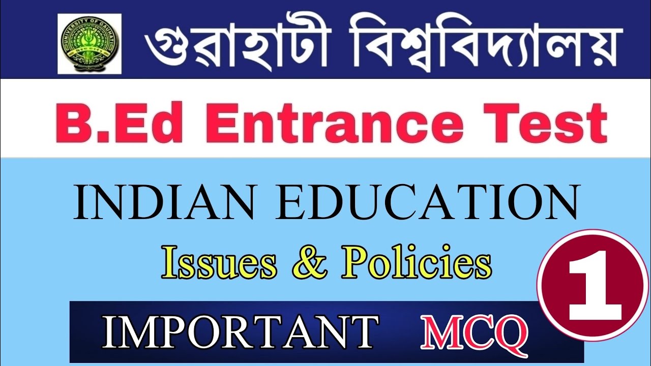 GU B.Ed Entrance Test 2020 || MCQ On Indian Education (Issues & Policies) Part-1 (Video-32)
