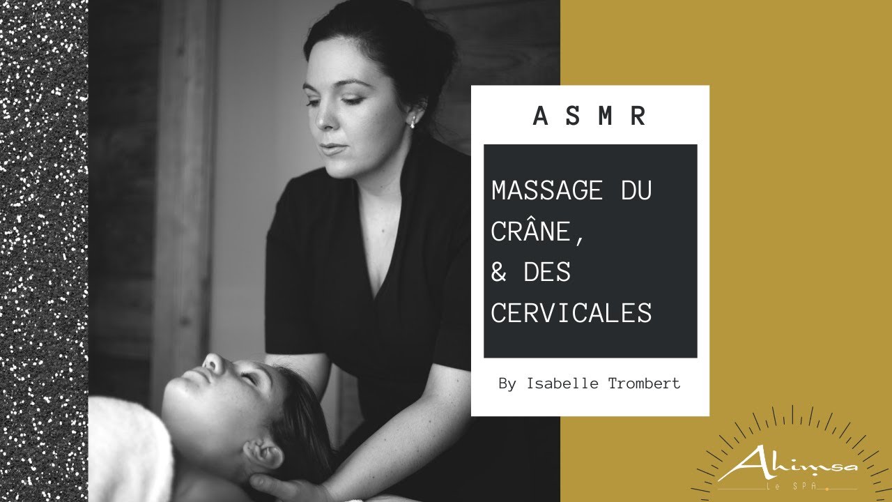 ASMR : Massage du crane, de la t&ecirc;te des cervicales tout en douceur by Isabelle Trombert