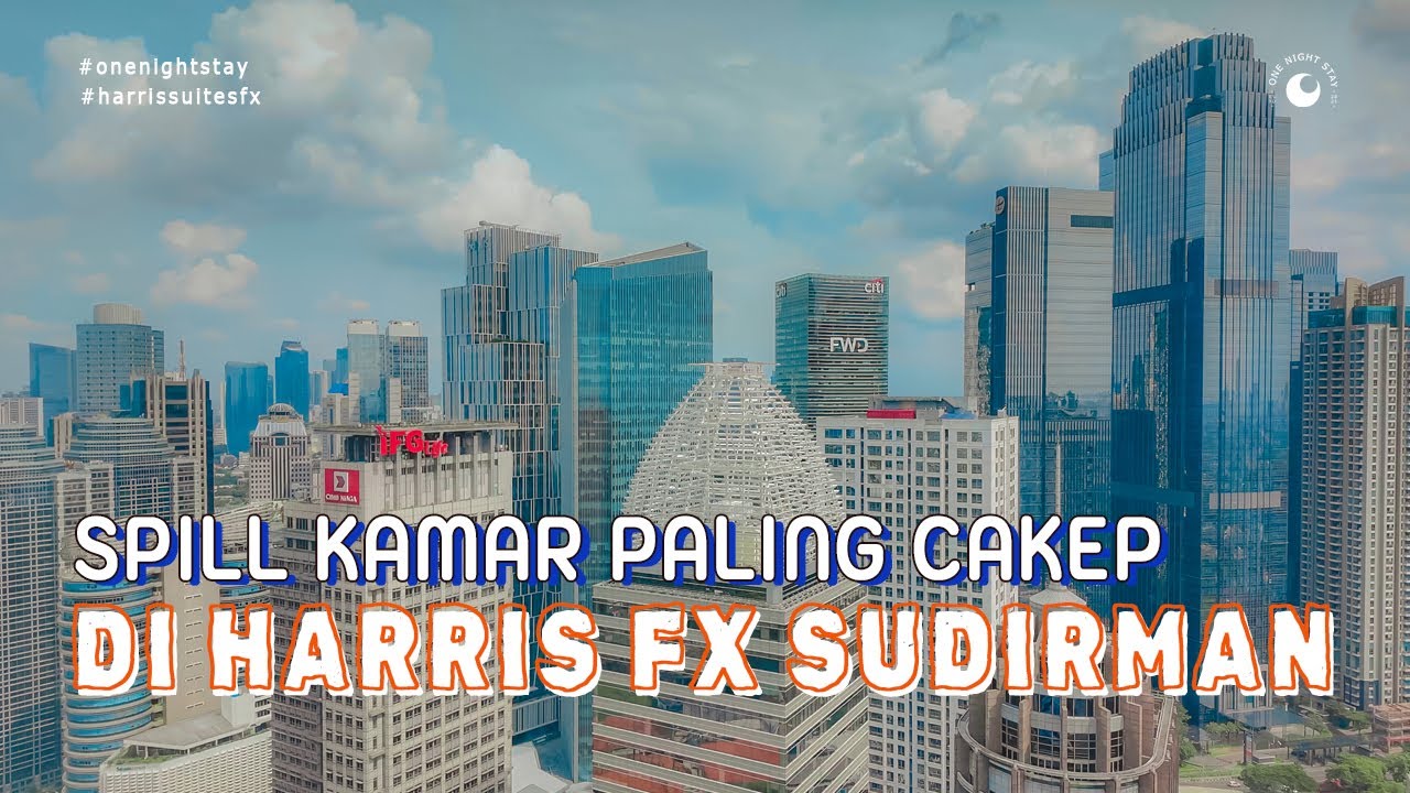 Wajib Pesen Kamar Yang Ini di HARRIS Suites FX Sudirman