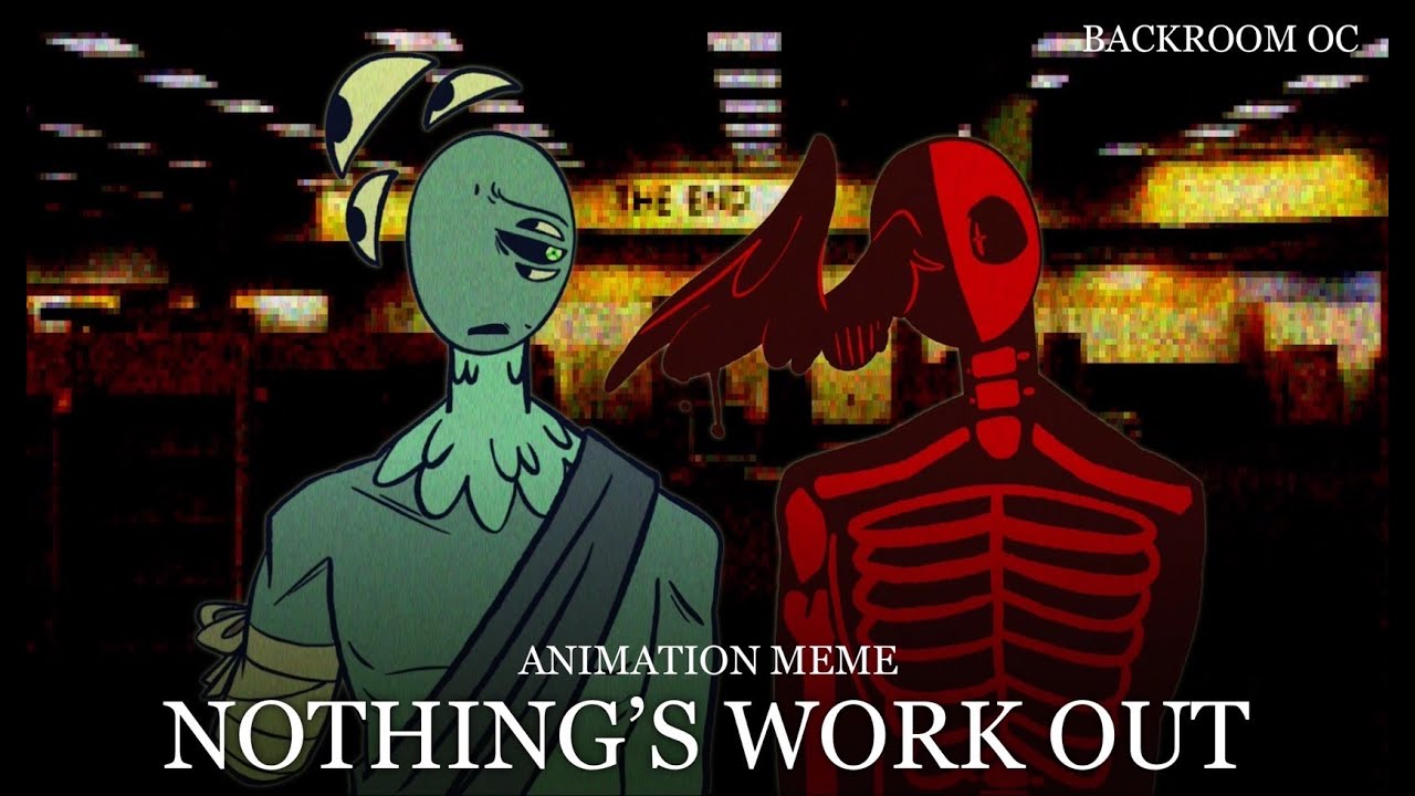 Nothing&rsquo;s work out || Animation Meme