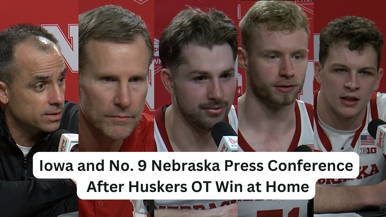 Nebraska and Iowa Men's Basketball Press Conference After Huskers OT Win at Home