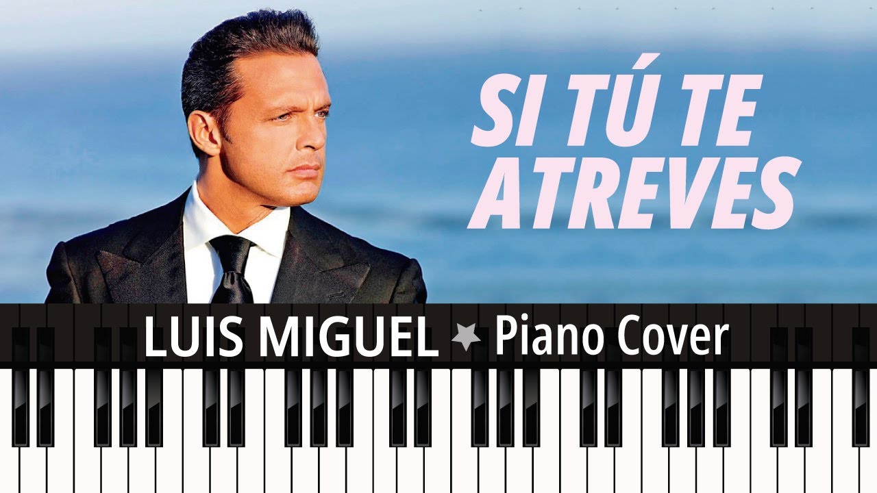 Si tú te atreves (2008) Luis Miguel TUTORIAL piano cover + partitura