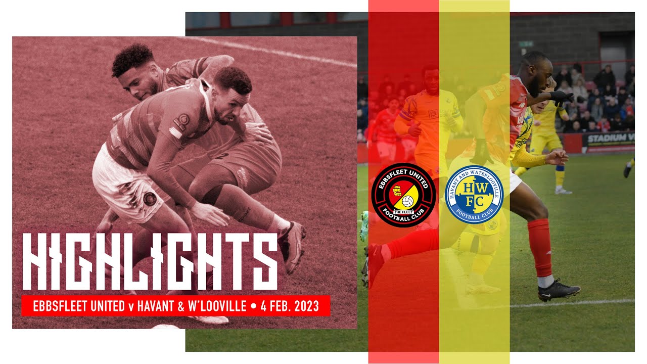 MATCH HIGHLIGHTS | Ebbsfleet United v Havant & Waterlooville | 04.02.2023