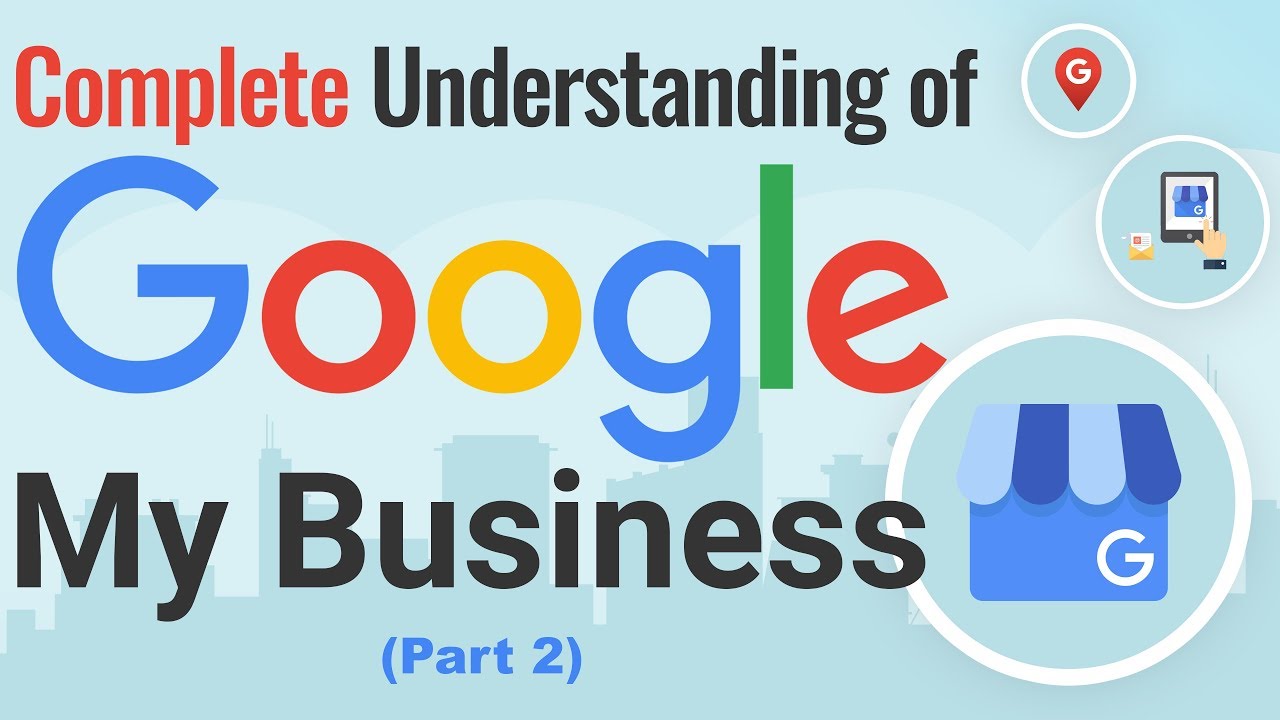 Google My Business - Part 2 | Complete Understanding of Google My Business Dashboard