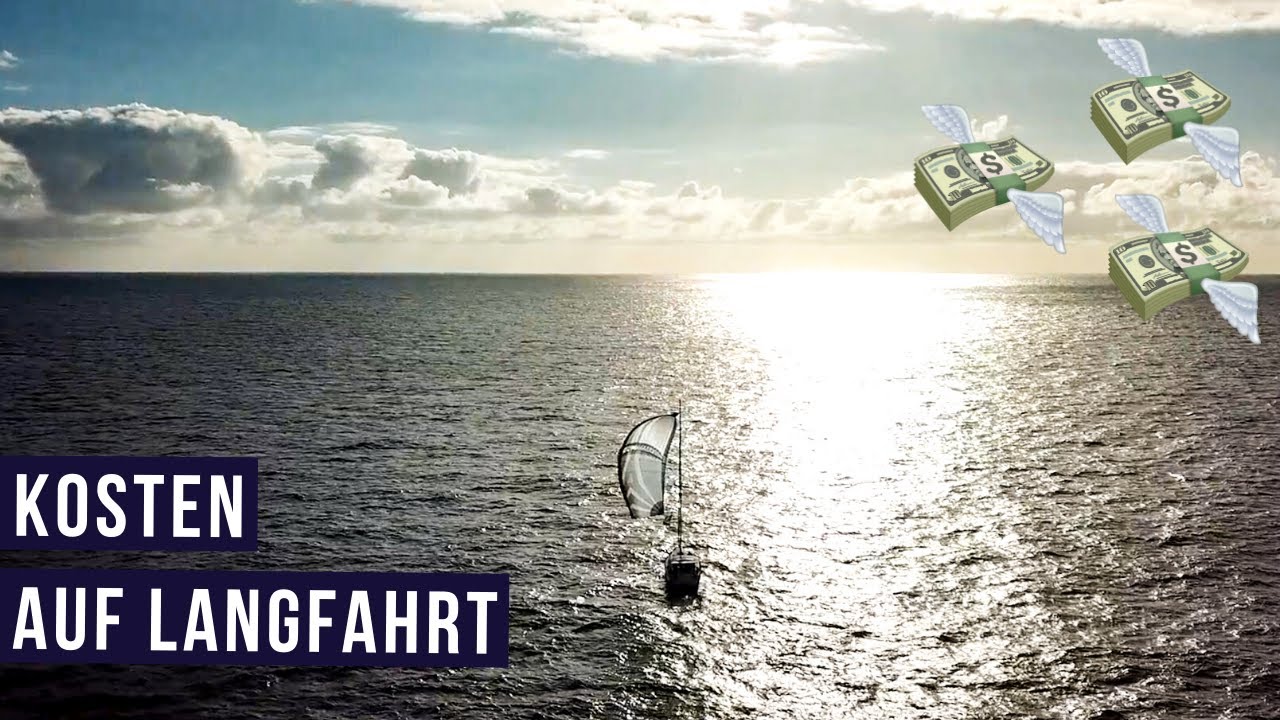 Kosten auf Weltumsegelung || Was wir in einem Jahr Langfahrt ausgeben.