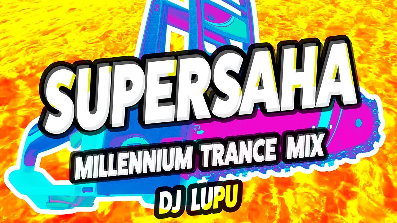 SUPERSAHA: Millennium Trance Mix