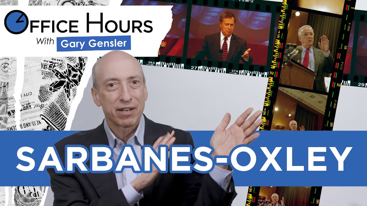 What Did the Sarbanes-Oxley Act do? | Office Hours with Gary Gensler
