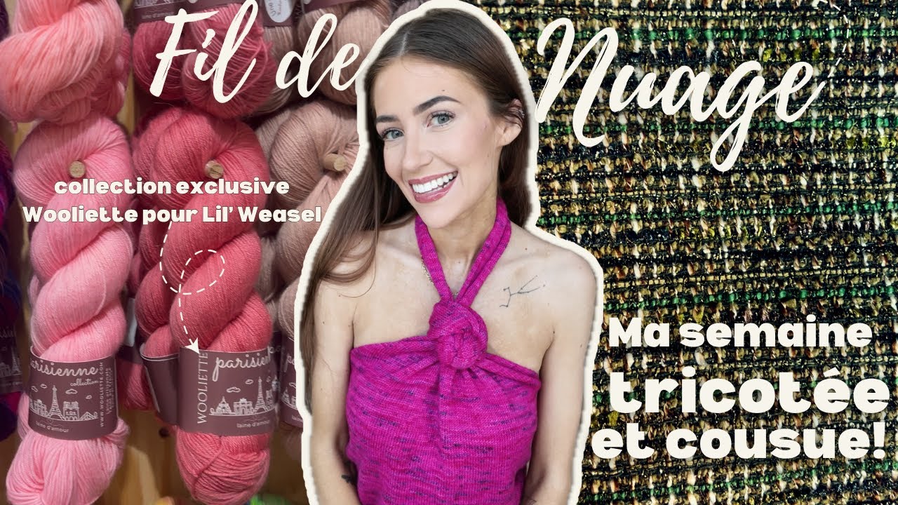 ☁️Vlog Tricot Semaine 23: Je Crée mon Propre Sac de Luxe & Visite de la Nouvelle Boutique Lil’Weasel