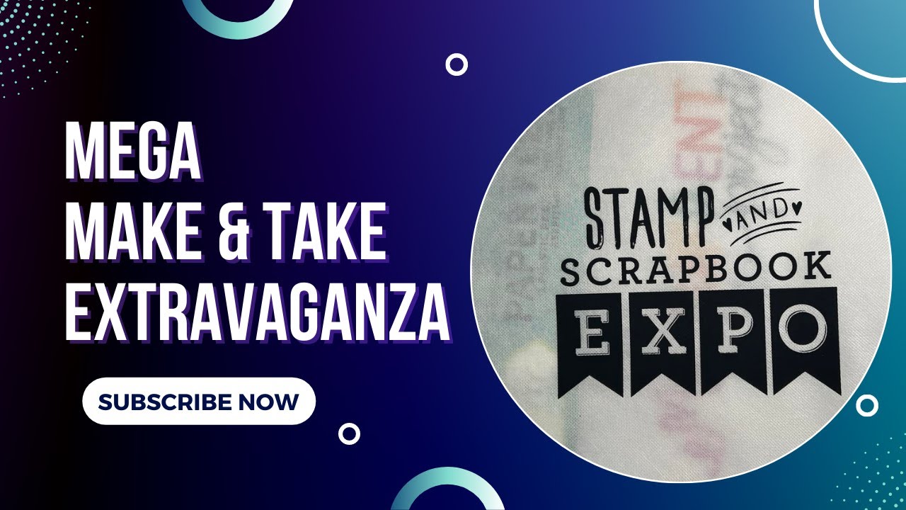 Stamp & Scrapbook Expo 2023 || Mega Make & Take