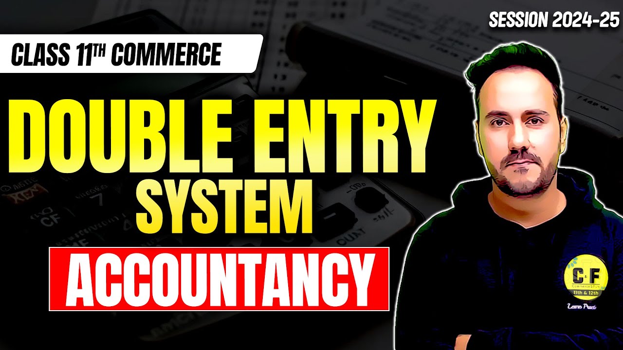 Double Entry System Accountancy | Class 11th Commerce Accounts with Ushank Sir Commerce and Fun
