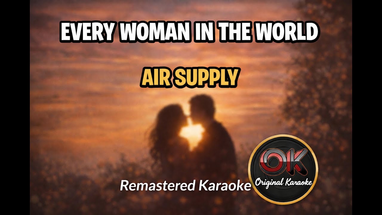 Every Woman In The World - Air Supply | Premium Remastered Karaoke | HD Audio