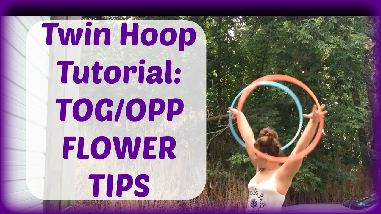 Twin Hoop Tutorial : TOG/OPP FLOWER TIPS