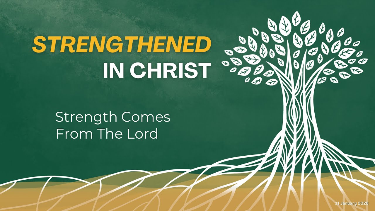 11 January 2026 | English Worship Service | Strength Comes From The Lord