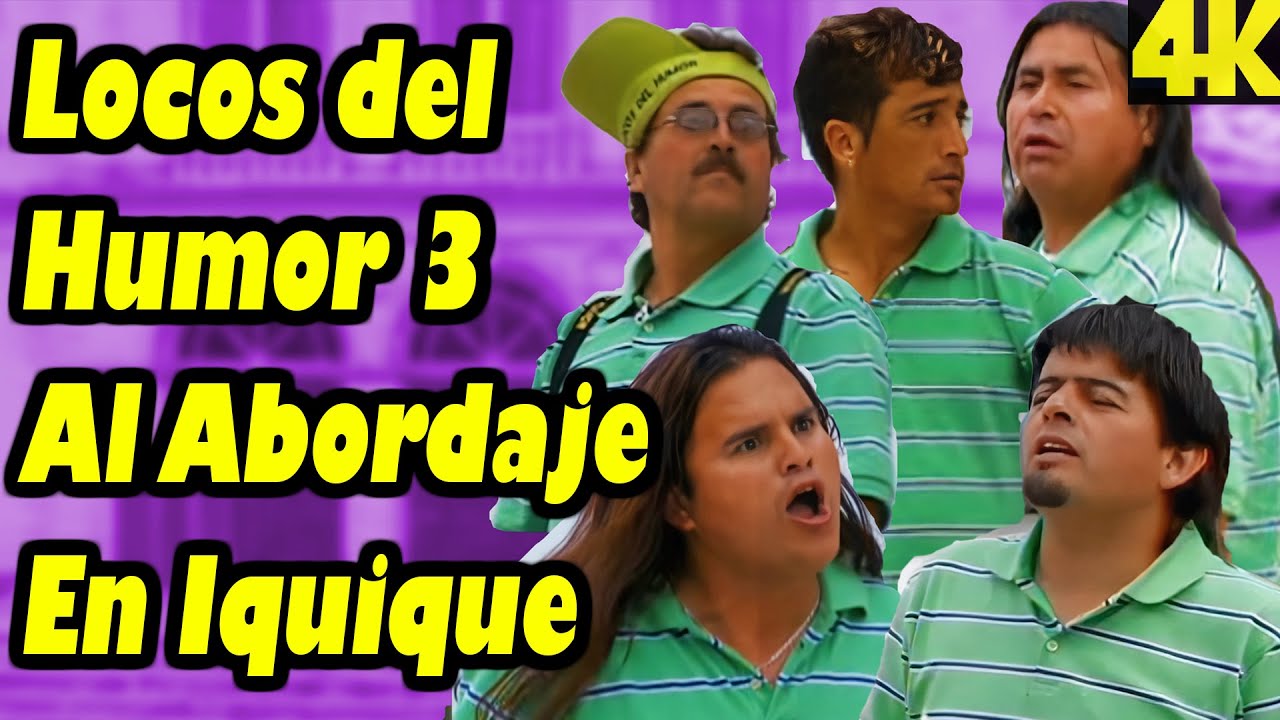 Humor Callejero Chileno | Los Locos del Humor 3 Al Abordaje | En Iquique