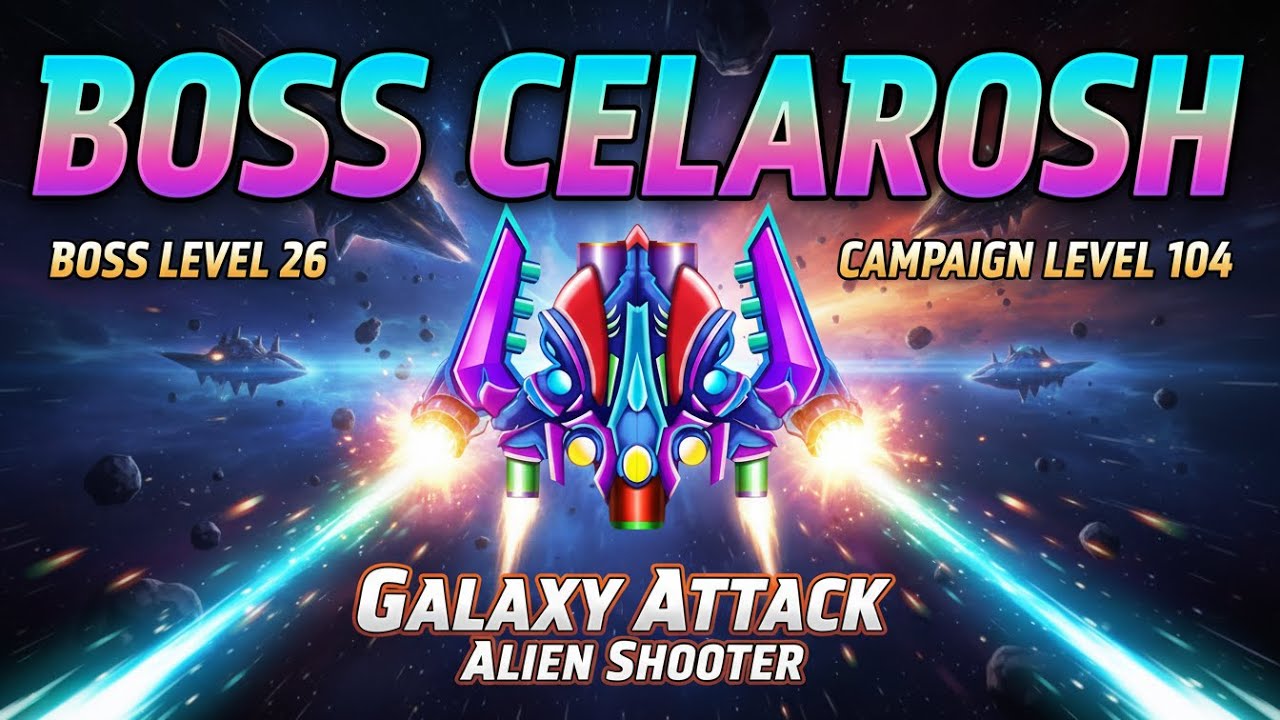 Level 104 BOSS 26 Celarosh #galaxyattackalienshooter #alienshooter