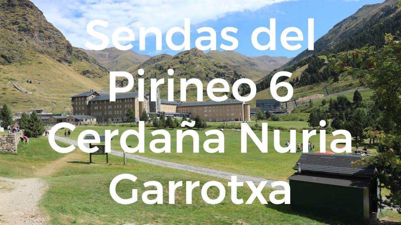 Sendas de los Pirineos ,#6 La Cerdaña, Nuria, Bañolas por Jose LuisTagarro @DisfrutoViajando