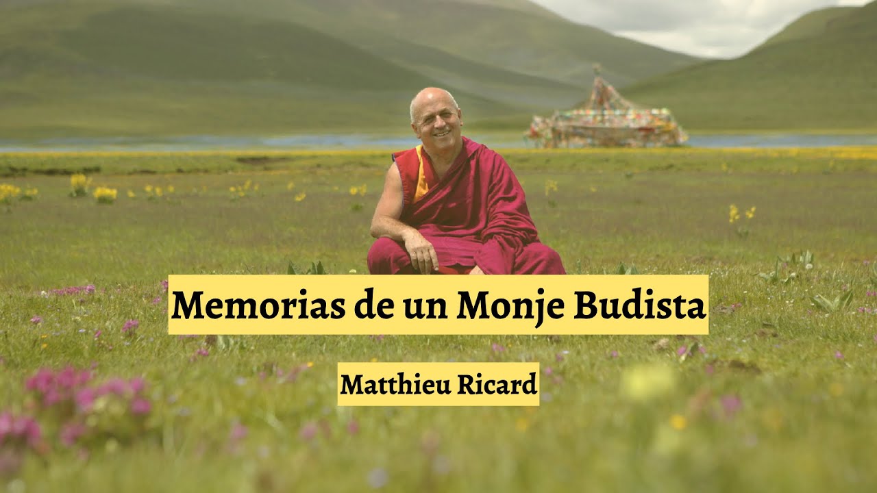 Matthieu Ricard — Memorias de un Monje Budista
