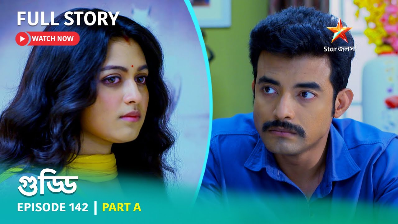 গুড্ডি | Episode 142 | Part A