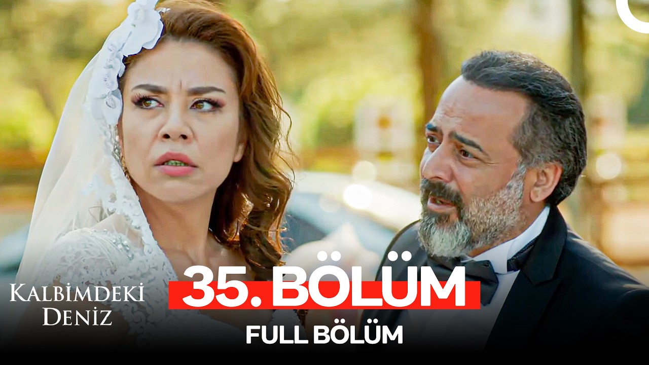 Kalbimdeki Deniz 35. Bölüm