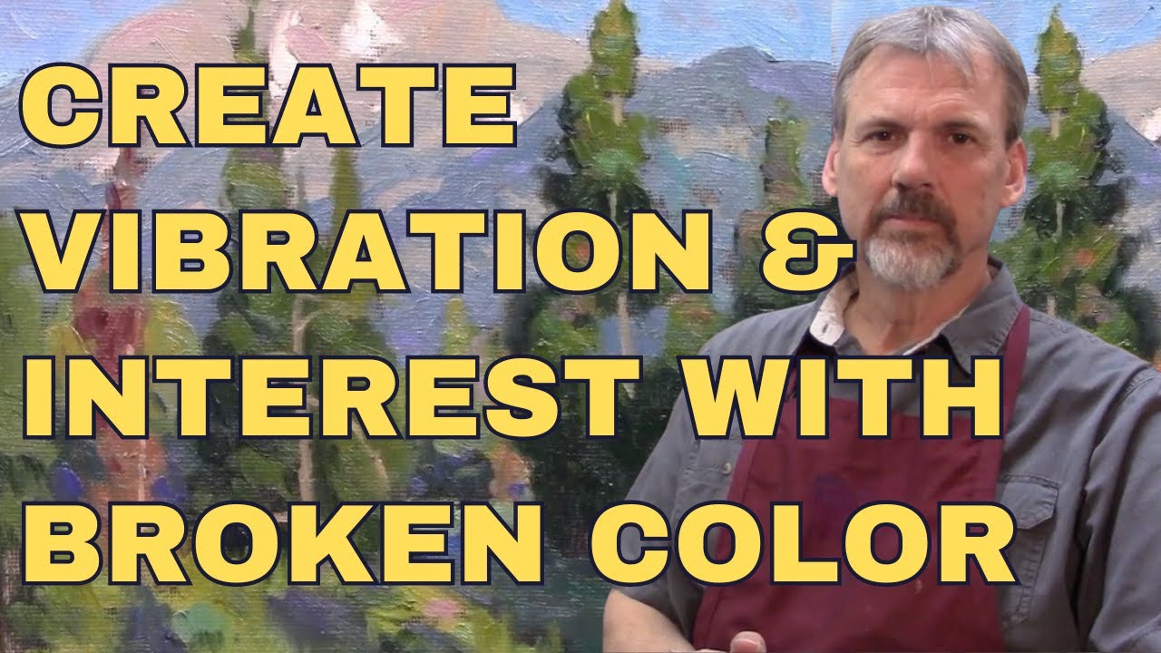 Get A Sense of Detail With Broken Color In Your Landscape Painting