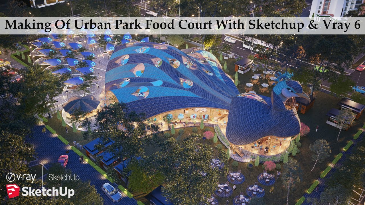 Making Of Urban Park Food Court With Sketchup & Vray 6