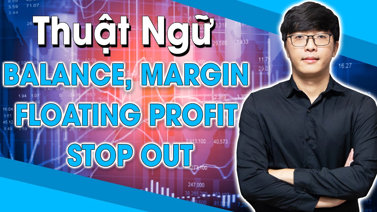 Bí Mật Forex #3 | Thuật Ngữ Balance, Margin, Floating Profit, Stop Out, Margin Call - mForex