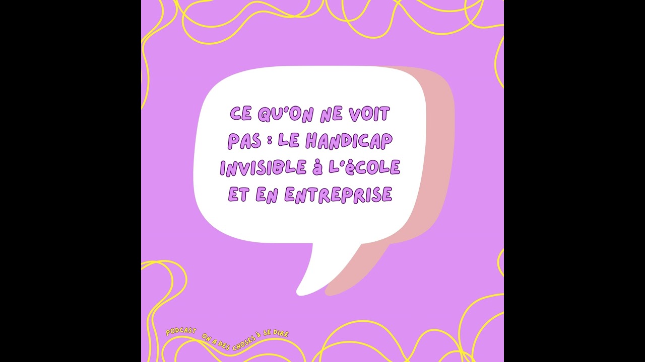 S2 Ep7: Ce qu’on ne voit pas : le handicap invisible à l’école et en entreprise