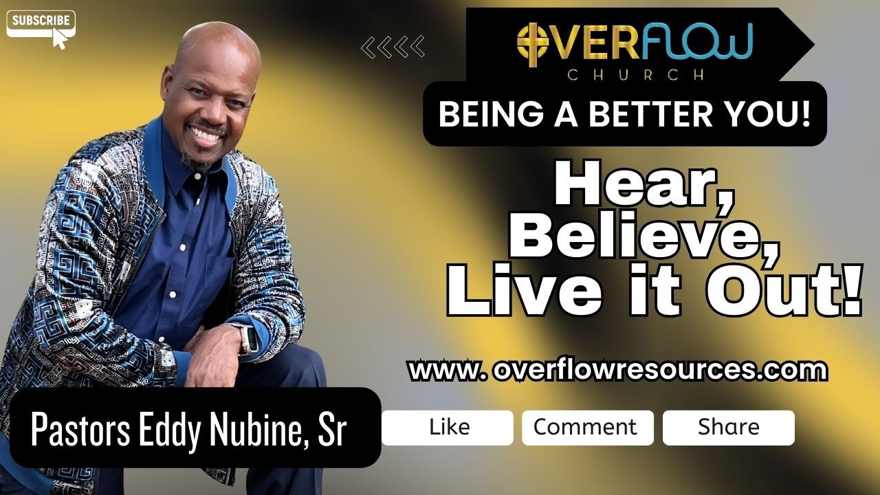 Hear, Believe, Live It Out! | Pastor Eddy Nubine, Sr. | Overflow Church Mid-week Motivation