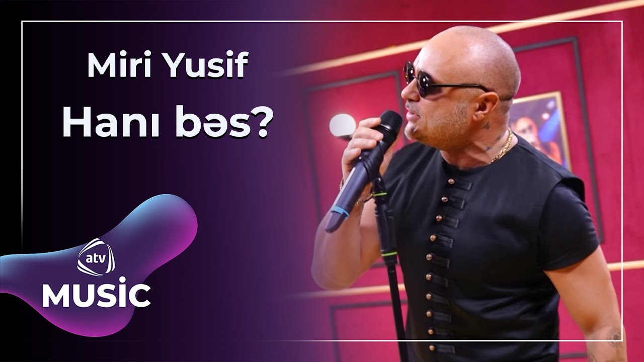 Miri Yusif - Hanı Bəs?
