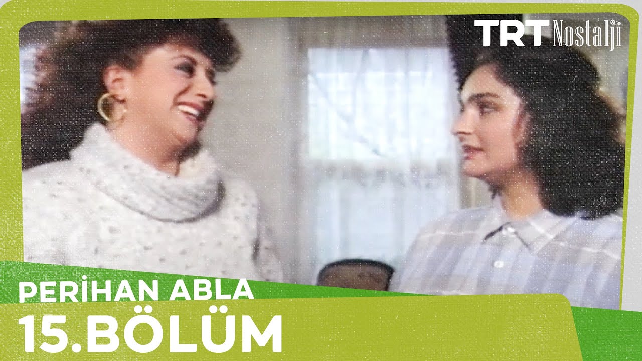 Perihan Abla 15. Bölüm