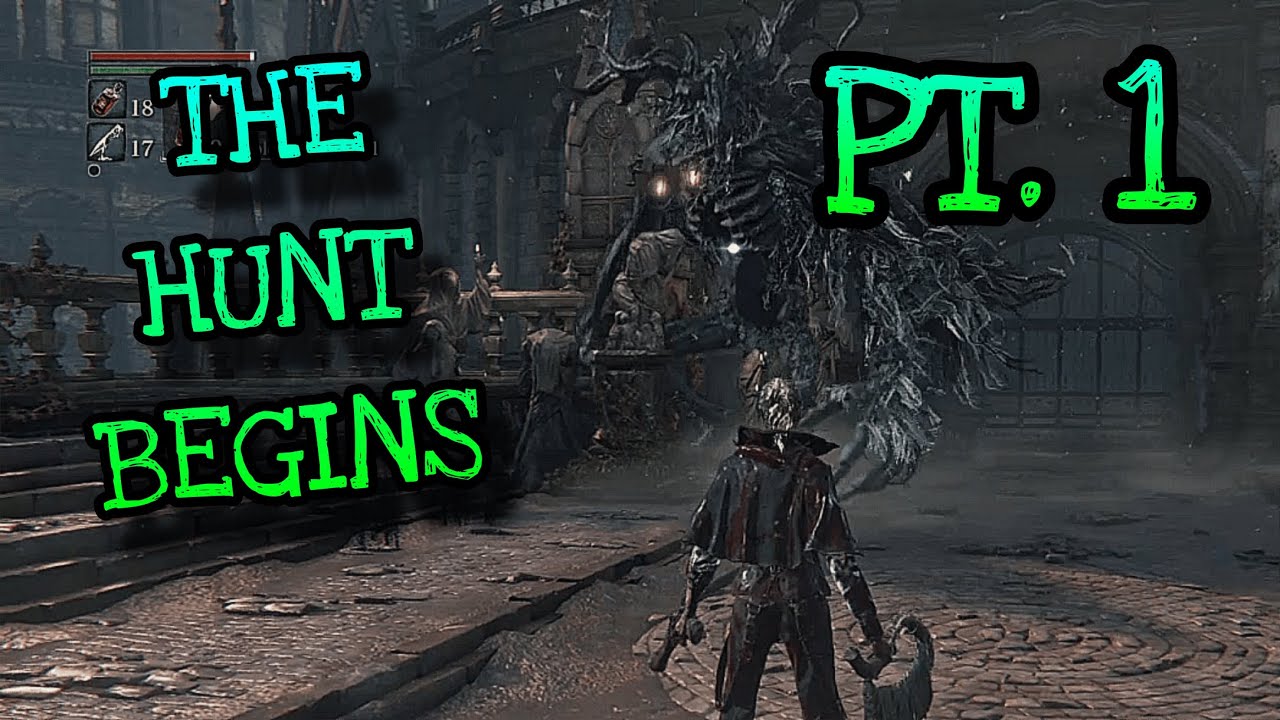 BLOODBORNE - PART 1 – First Hunt  Cleric Beast Boss Fight & Central Yharnam Exploration
