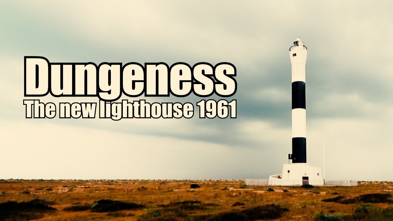 Dungeness - The New Lighthouse 1961 - Vlog 2