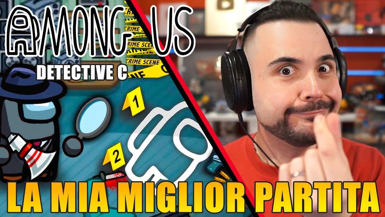 la Miglior Partita del DETECTIV C, in assoluto - AMONG US
