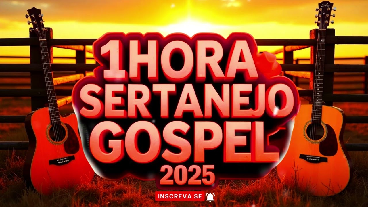 TOP 10 Sertanejo Gospel As Melhores 2025 Louvores Para o Seu Cora&ccedil;&atilde;o]