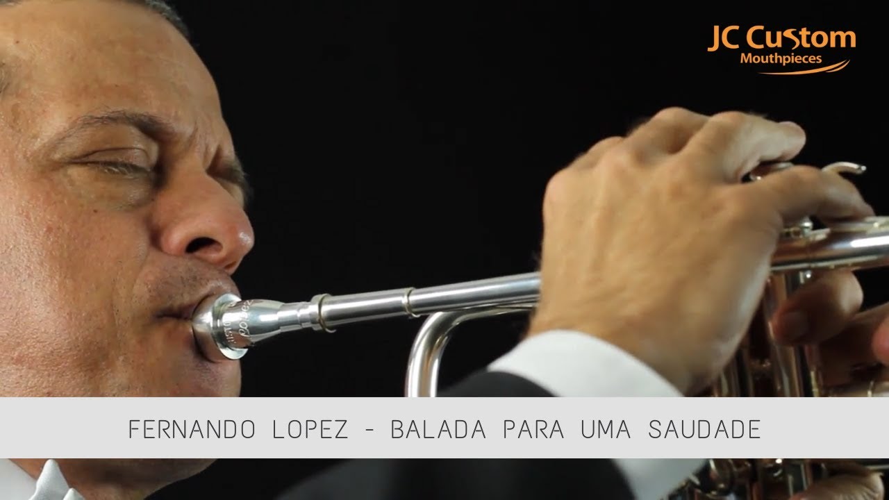 Fernando Lopez & JC Custom Mouthpieces - Balada para uma Saudade!