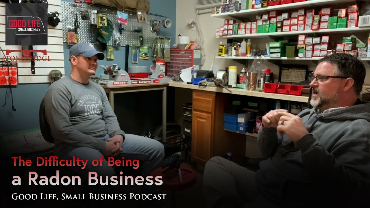Good Life Small Business Podcast:  Shad Getz, Radon Proz:  The Difficulty of Being a Radon Business