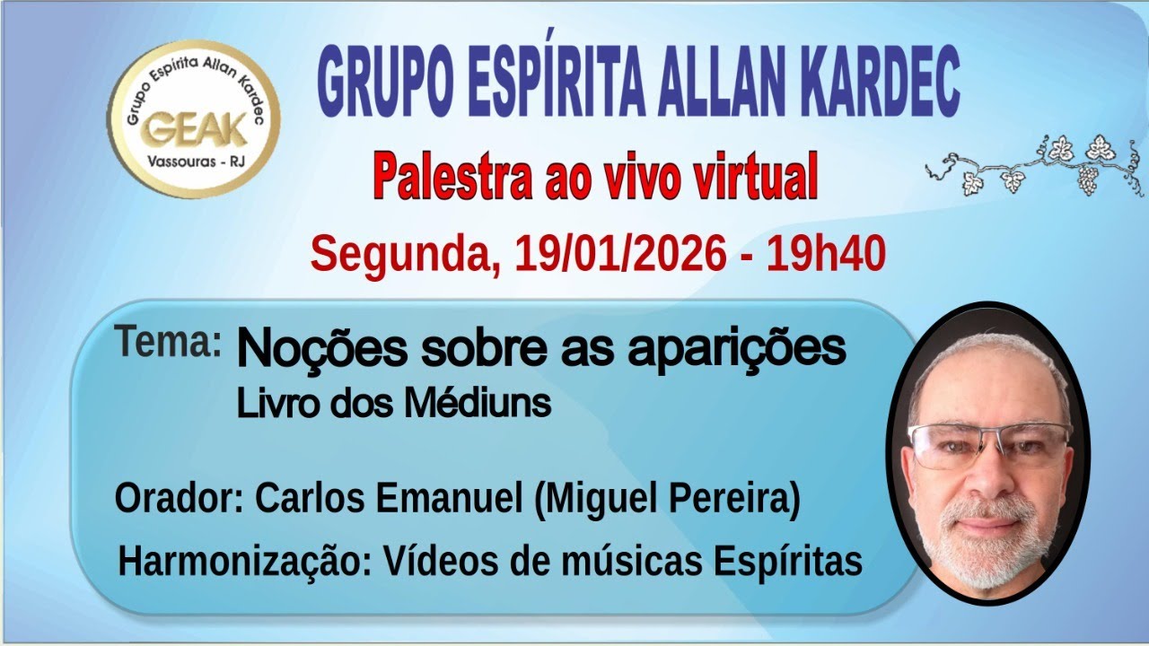 GEAK Vassouras - Palestra: Noções sobre as aparições – Livro dos Médiuns, com Carlos Emanuel