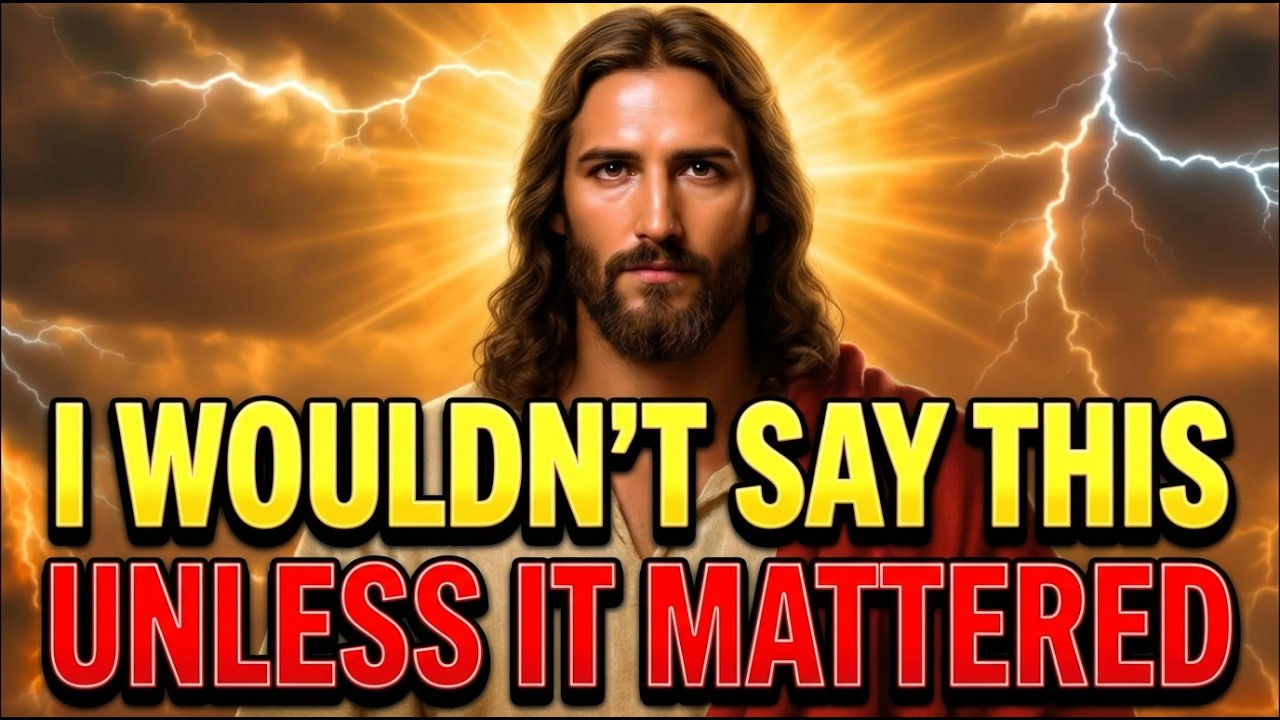 🛑 God's Message Today: I Wouldn’t Say This Unless It Mattered | God Message Now For You | God Says