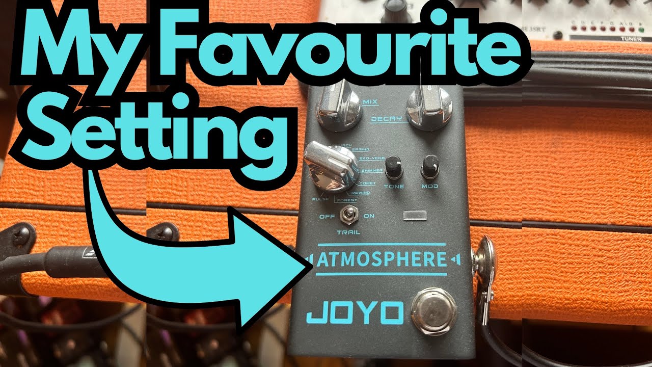 My Favourite Settings on the JOYO Atmosphere Reverb