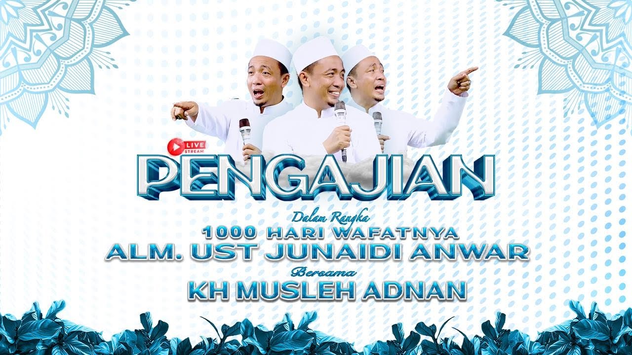 Pengajian Dalam rangka Memperingati Haul 1000 Hari Alm. Ust. Junaidi Anwar || KH. Musleh Adnan