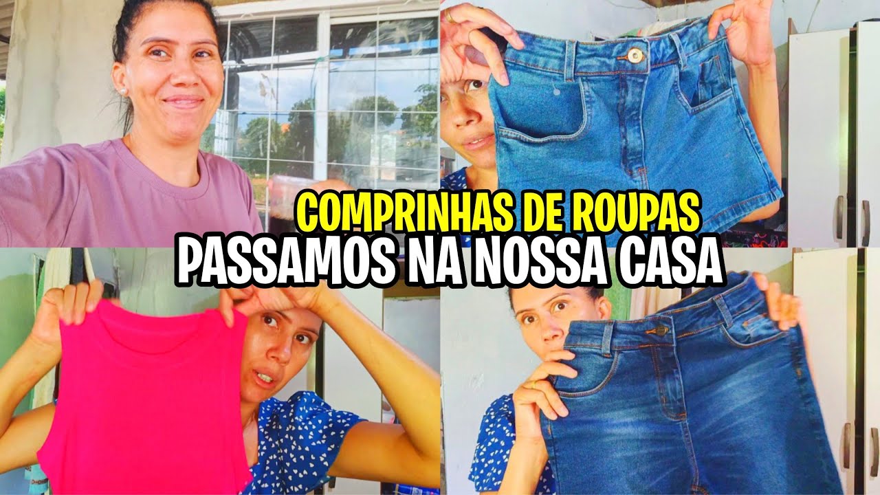 MOSTRANDO AS ROUPAS QUE COMPRAMOS/ PASSAMOS NA NOSSA CASA