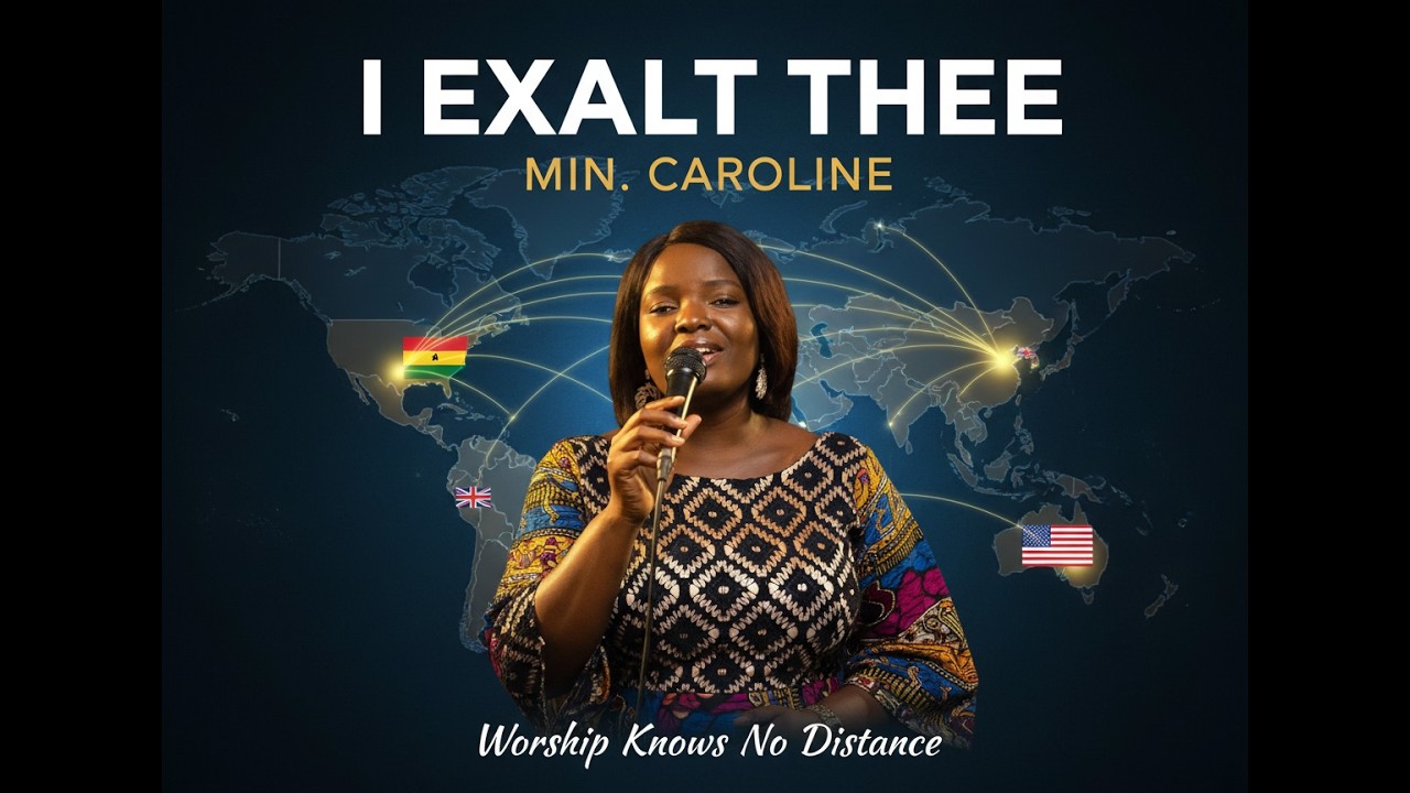 I Exalt Thee by Min. Caroline | Ghana Worship USA UK 2025