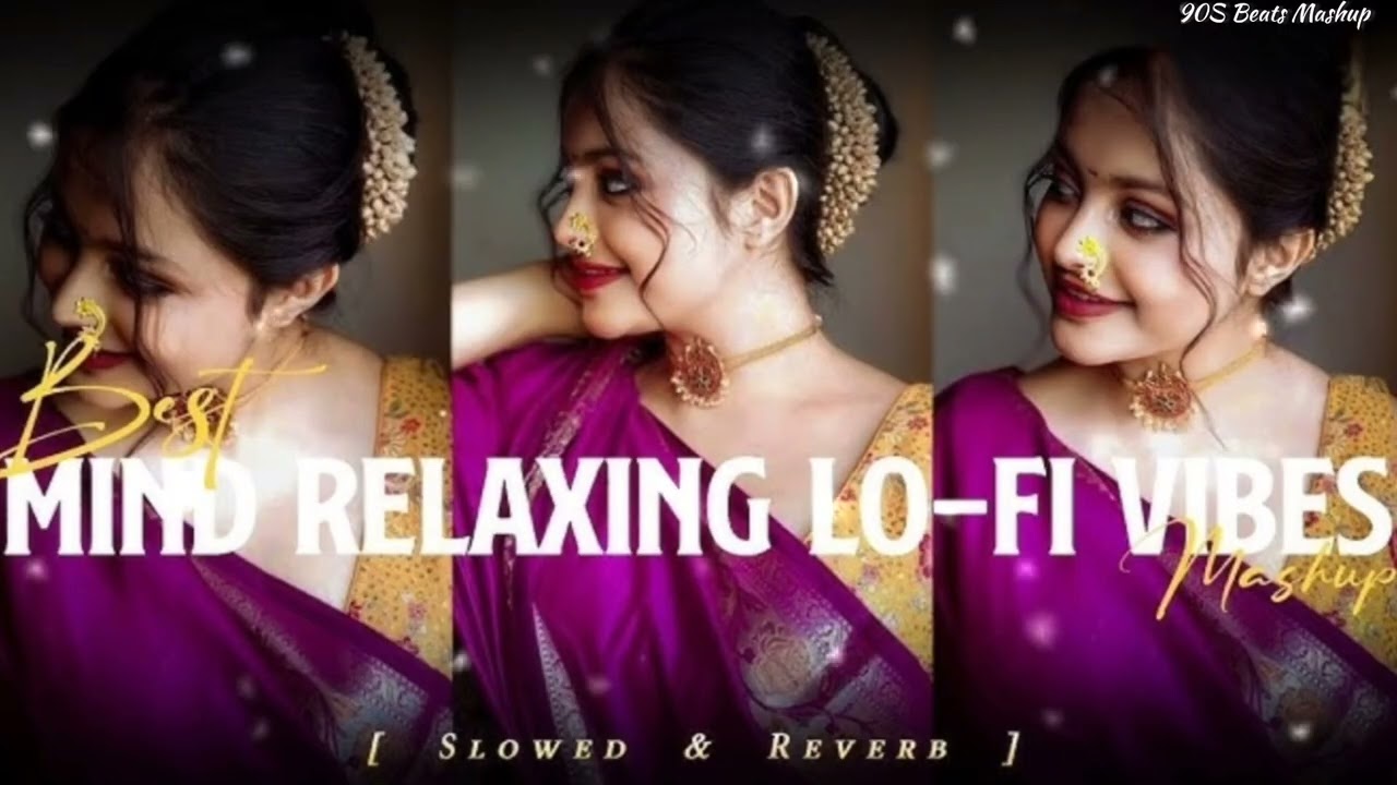 Best Mind Relaxing Lo Fi Vibes Mashup official Music Best Bollywood Romantic Present Sukoon Ai Lofi