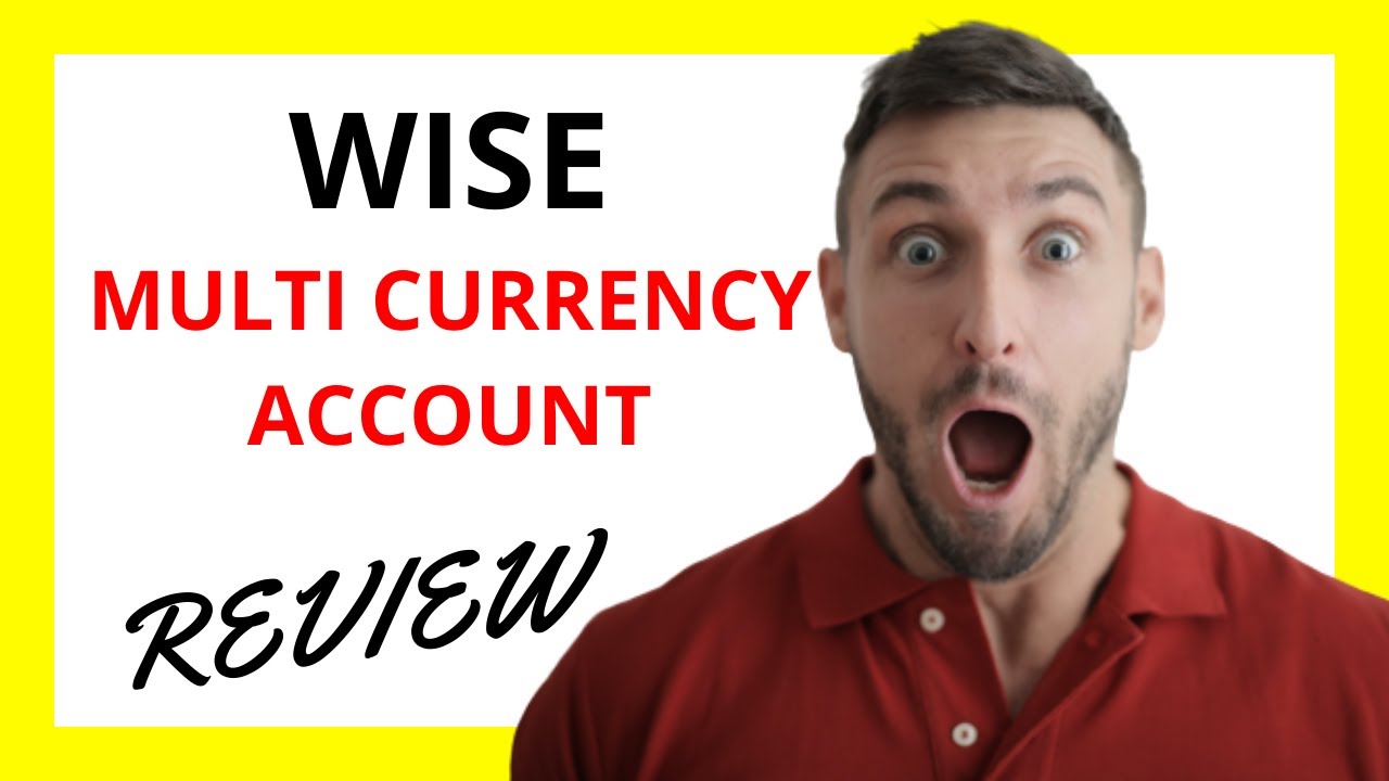🔥 Wise Multi Currency Account Review: Pros and Cons