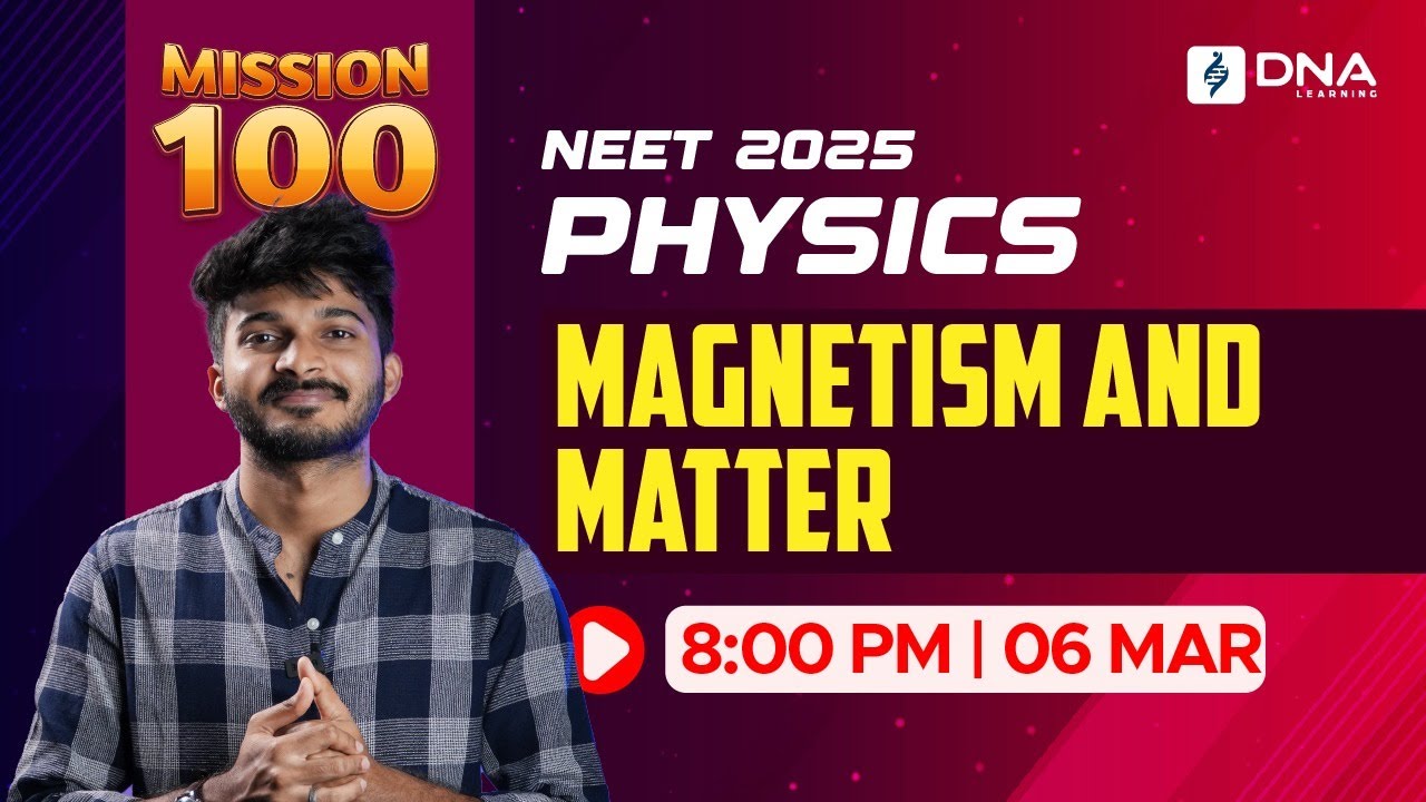 NEET 2025 Physics | Magnetism and Matter | Mission 100 | DNA Learning