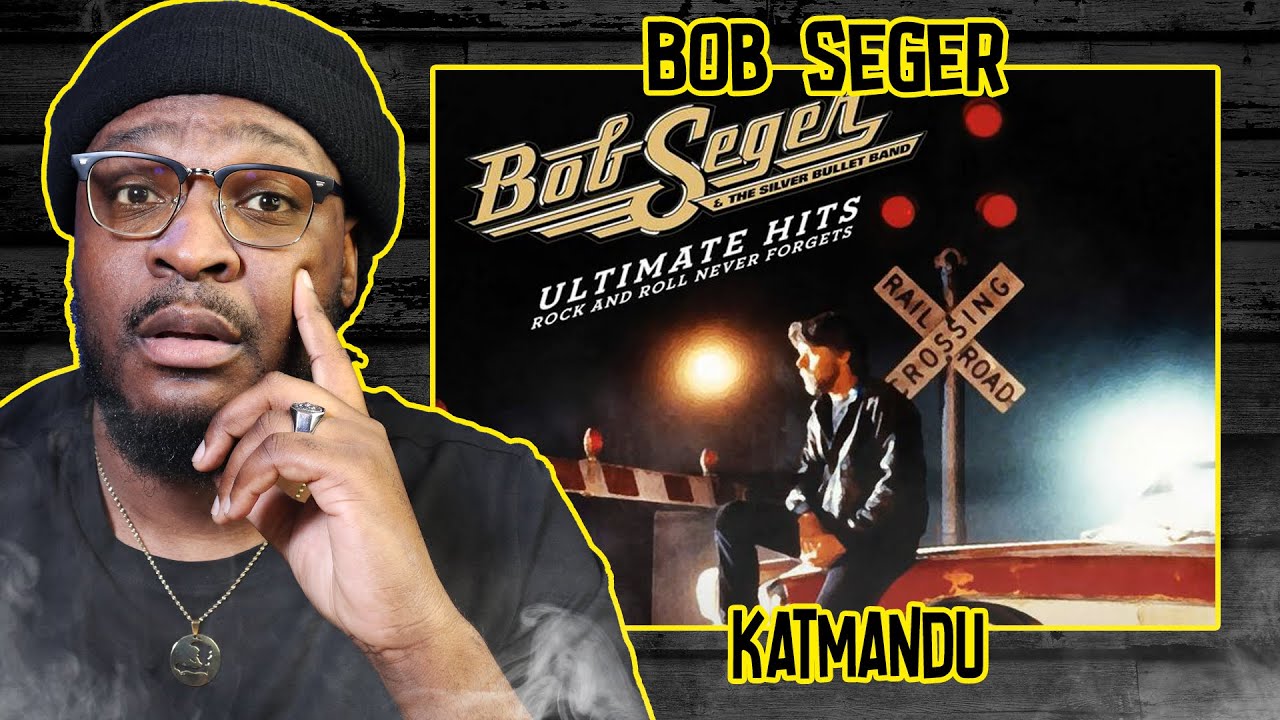 Bob Seger - Katmandu REACTION/REVIEW