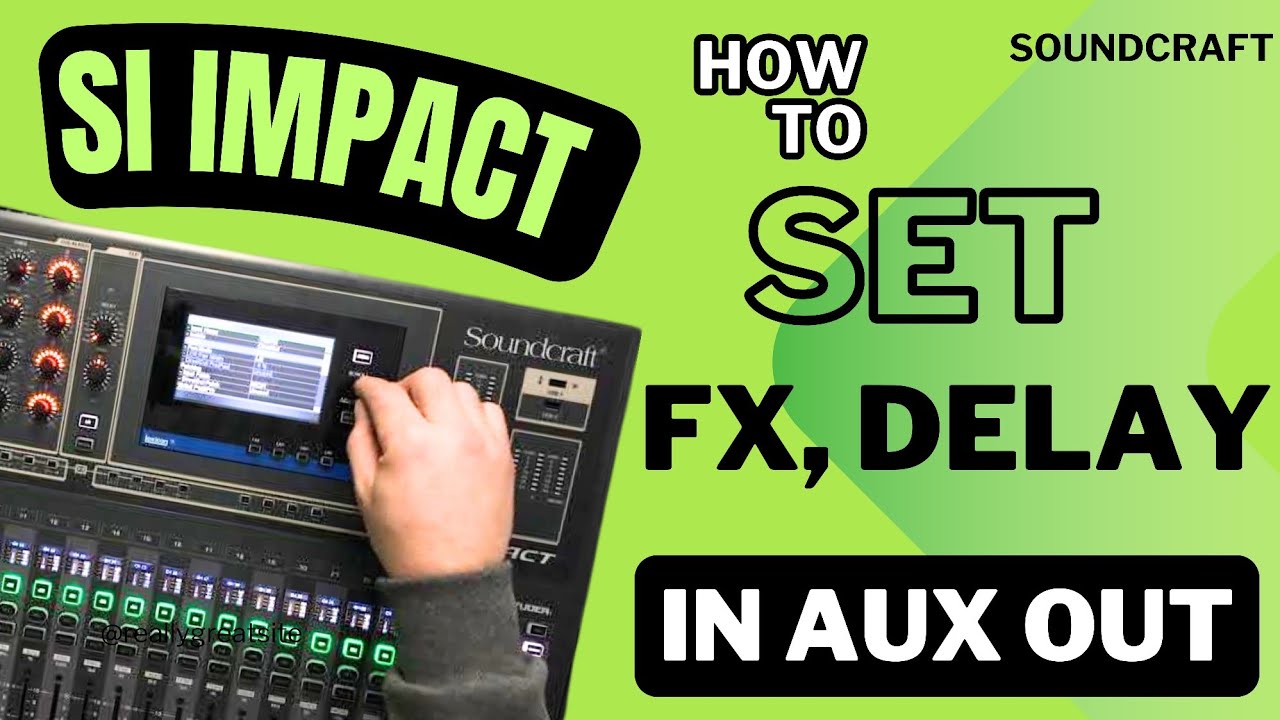 SI IMPACT Soundcraft | पहली बार Aux Out मे FX, Delay, Reverb की पूरी सेटिंग करना सीखे | फुल tutorial