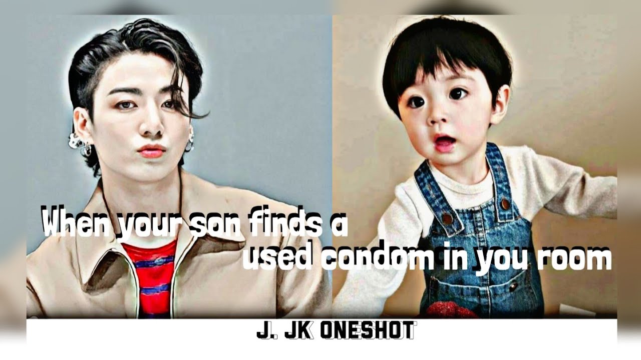 When your son finds a used condom ( J. Jk oneshot )