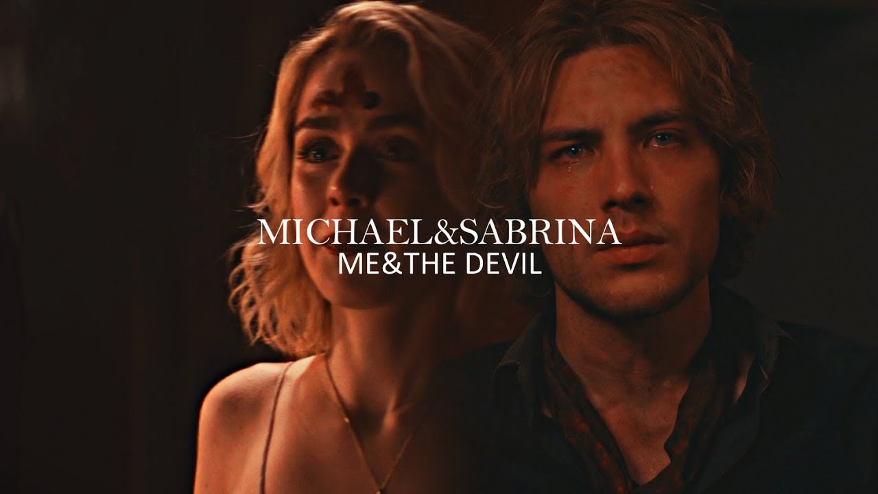 Michael&Sabrina | Me and the Devil